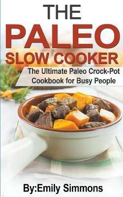 The Paleo Slow Cooker - Emily Simmons - cover