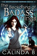 The Beckoning of Badass Things