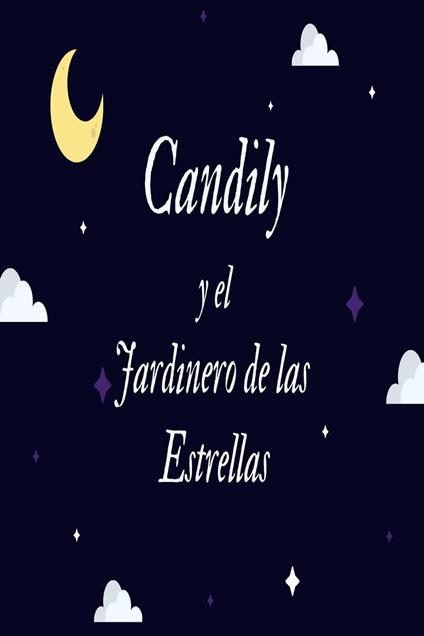 Candily y el Jardinero de las Estrellas - David E. Placeres - ebook