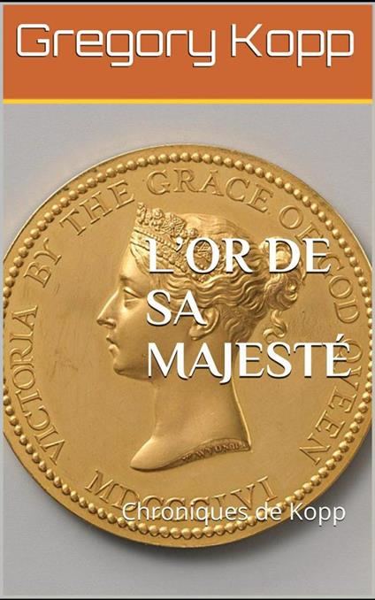L'or de Sa Majesté