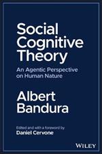 Social Cognitive Theory: An Agentic Perspective on Human Nature