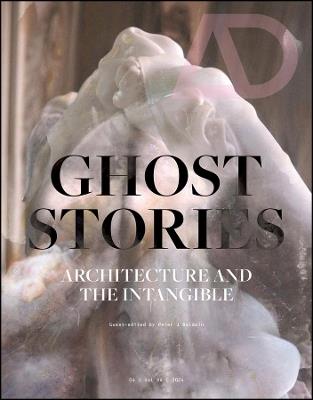 Ghost Stories: Architecture and the Intangible - cover