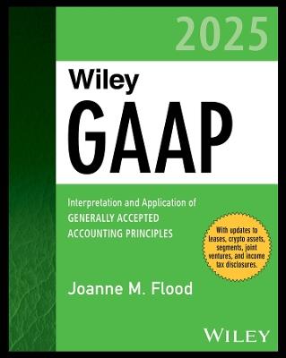 Wiley GAAP 2025: Interpretation and Application of Generally Accepted Accounting Principles - Joanne M. Flood - cover