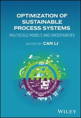 Optimization of Sustainable Process Systems: Multiscale Models and Uncertainties - cover