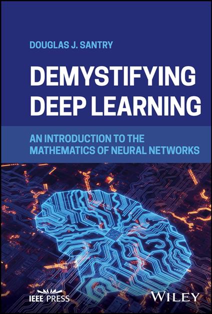 Demystifying Deep Learning