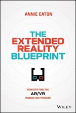 The Extended Reality Blueprint: Demystifying the AR/VR Production Process
