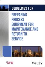 Guidelines for Preparing Process Equipment for Maintenance and Return to Service