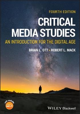 Critical Media Studies: An Introduction for the Digital Age - Brian L. Ott,Robert L. Mack - cover