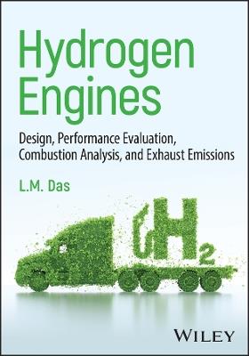 Hydrogen Engines: Design, Performance Evaluation, Combustion Analysis, and Exhaust Emissions - Lalit Mohan Das - cover