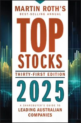 Top Stocks 2025: A Sharebuyer's Guide to Leading Australian Companies - Martin Roth - cover