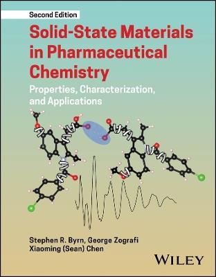 Solid-State Materials in Pharmaceutical Chemistry: Properties, Characterization, and Applications - Stephen R. Byrn,George Zografi,Xiaoming (Sean) Chen - cover
