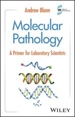 Molecular Pathology: A Primer for Laboratory Scientists