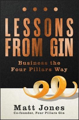 Lessons from Gin: Business the Four Pillars Way - Matt Jones - cover
