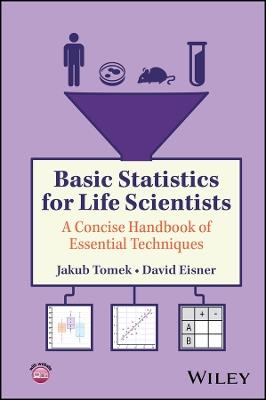 Basic Statistics for Life Scientists: A Concise Handbook of Essential Techniques - Jakub Tomek,David Eisner - cover