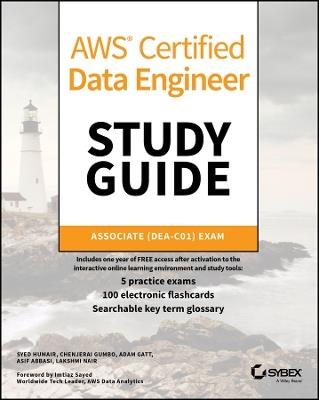 AWS Certified Data Engineer Study Guide: Associate (DEA-C01) Exam - Syed Humair,Chenjerai Gumbo,Adam Gatt - cover