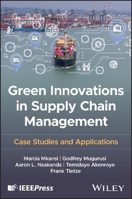 Green Innovations in Supply Chain Management: Case Studies and Applications - cover
