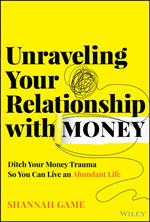 Unraveling Your Relationship with Money