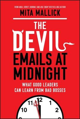 The Devil Emails at Midnight: What Good Leaders Can Learn From Bad Bosses - Mita Mallick - cover