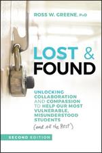 Lost & Found: Unlocking Collaboration and Compassion to Help Our Most Vulnerable, Misunderstood Students (and All the Rest)