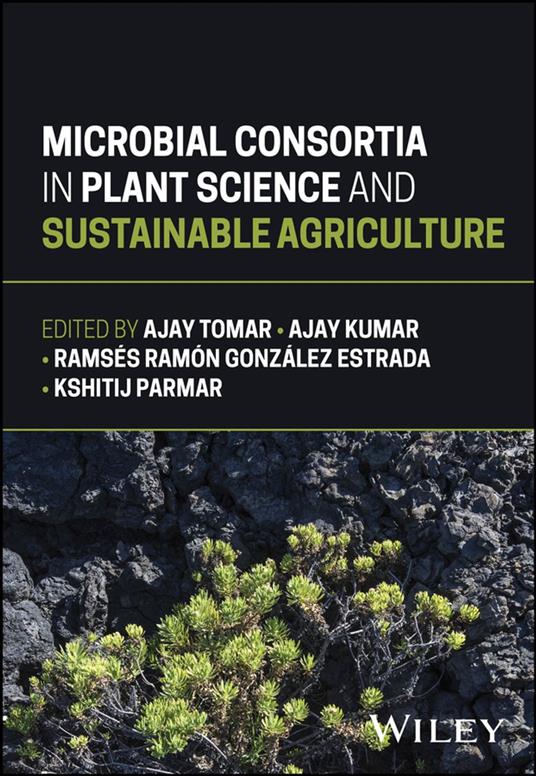 Microbial Consortia in Plant Science and Sustainable Agriculture