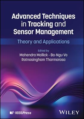 Advanced Techniques in Tracking and Sensor Management: Theory and Applications - cover