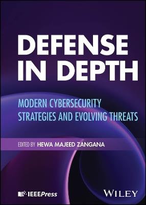 Defense in Depth: Modern Cybersecurity Strategies and Evolving Threats - cover