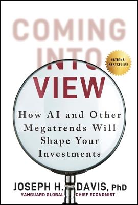 Coming into View: How AI and Other Megatrends Will Shape Your Investments - Joseph H. Davis - cover