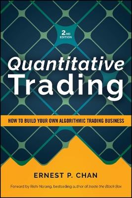 Quantitative Trading: How to Build Your Own Algorithmic Trading Business, Revised Edition - Ernest P. Chan - cover