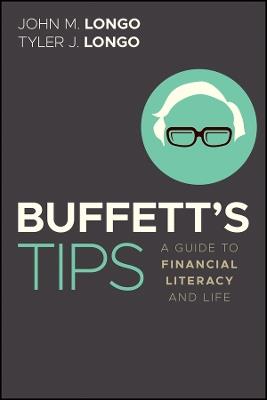 Buffett's Tips: A Guide to Financial Literacy and Life - John M. Longo,Tyler J. Longo - cover