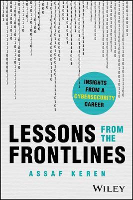 Lessons from the Frontlines: Insights from a Cybersecurity Career - Assaf Keren - cover