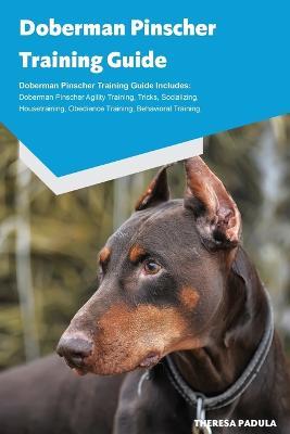 The Doberman Pinscher Care Guide - Sarah Padula - cover