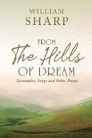 From the Hills of Dream: Threnodies, Songs and Other Poems