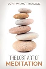 The Lost Art of Meditation