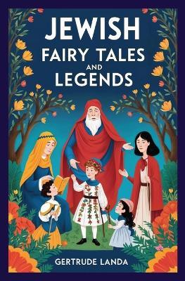Jewish Fairy Tales and Legends - Gertrude Landa - cover