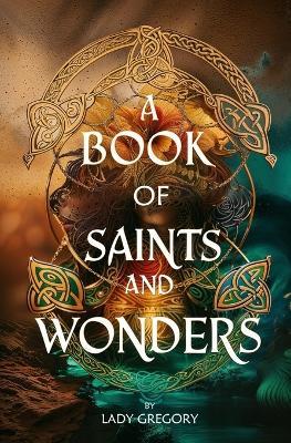 A Book of Saints and Wonders - Lady Gregory - cover