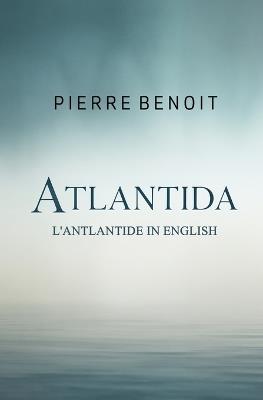 Atlantida: L'Antlantide in English - Pierre Benoit - cover