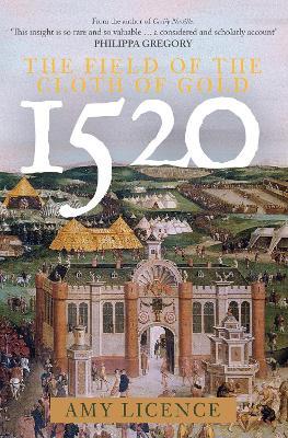 1520: The Field of the Cloth of Gold - Amy Licence - cover