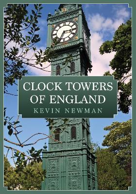 Clock Towers of England - Kevin Newman - cover