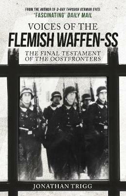 Voices of the Flemish Waffen-SS: The Final Testament of the Oostfronters - Jonathan Trigg - cover
