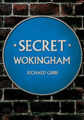 Secret Wokingham - Richard Gibbs - cover