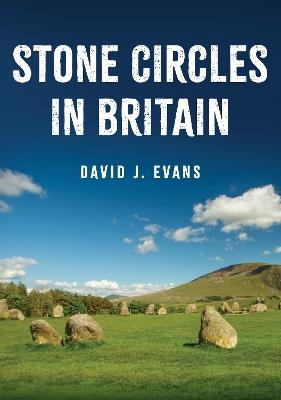 Stone Circles in Britain - David J. Evans - cover