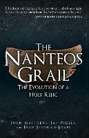 The Nanteos Grail: The Evolution of a Holy Relic - John Matthews,Ian Pegler,Fred Stedman-Jones - cover