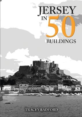Jersey in 50 Buildings - Tracey Radford - cover