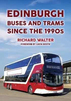 Edinburgh Buses and Trams Since the 1990s - Richard Walter - cover