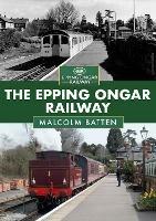 The Epping Ongar Railway - Malcolm Batten - cover
