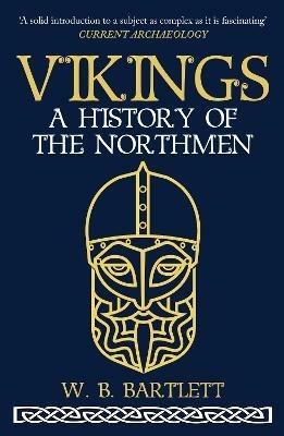 Vikings: A History of the Northmen - W. B. Bartlett - cover