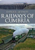 Railways of Cumbria - Patrick Bennett - cover