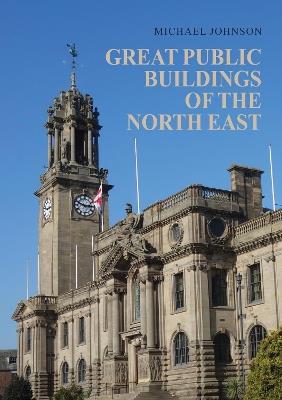 Great Public Buildings of the North East - Michael Johnson - cover
