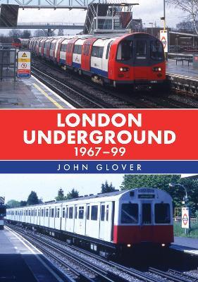 London Underground 1967-99 - John Glover - cover