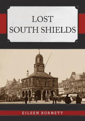 Lost South Shields - Eileen Burnett - cover